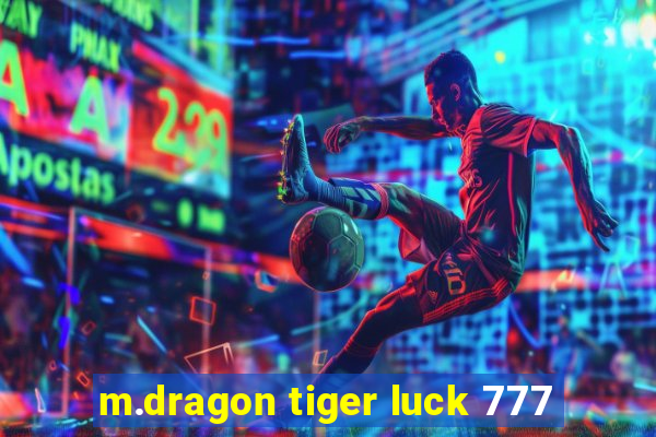 m.dragon tiger luck 777